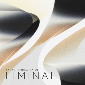 Liminal – Tapani Rinne, RA-UL